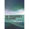 The Presenter's Fieldbook: A Practical Guide - Paperback
