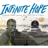 Infinite Hope: A Black Artist's Journey from World War II to Peace - Hardcover