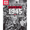 Time-Life World War II: 1945: The Final Victories - Paperback