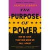 The Purpose of Power: How We Come Together When We Fall Apart - Paperback