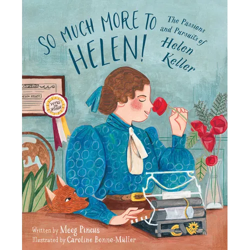 So Much More to Helen: The Passions and Pursuits of Helen Keller - Hardcover