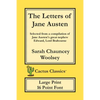 The Letters of Jane Austen (Cactus Classics Large Print): 16 Point Font; Large Text; Large Type; selected from a compilation of Jane Austen's great ne - Paperback