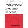 The Distance Is More Than an Ocean: a travelogue memoir - Paperback