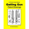 Dr. Richard Jordan Gatling's GATLING GUN PATENT DRAWINGS - Paperback