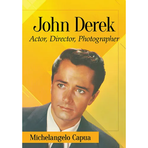 John Derek: Actor, Director, Photographer - Paperback