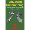 Advanced Gunsmithing: Manual of Instruction in the Manufacture, Alteration and Repair of Firearms in-so-far as the Necessary Metal Work with Hand and - Hardcover