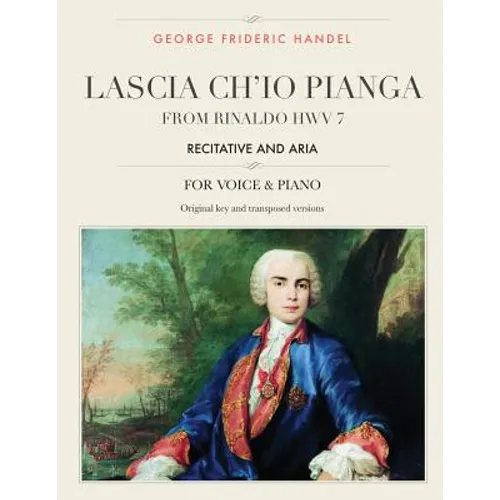 Lascia ch'io pianga: From Rinaldo HWV 7, Recitative and Aria, For Medium, High and Low Voices - Paperback