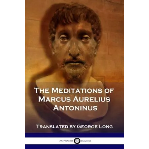 The Meditations of Marcus Aurelius Antoninus - Paperback