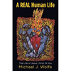 A Real Human Life: The Life of Jesus Christ in You - Paperback