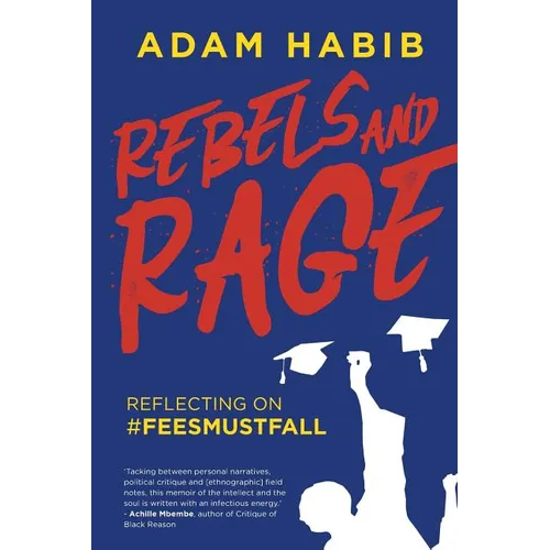 Rebels and Rage: Reflecting on #FeesMustFall - Paperback