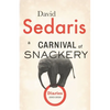 A Carnival of Snackery: Diaries (2003-2020) - Hardcover