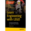 Learn Engineering with Lego: A Practical Introduction to Engineering Concepts - Paperback