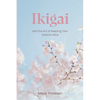 Ikigai: and the Art of Keeping Your Dreams Alive - Paperback