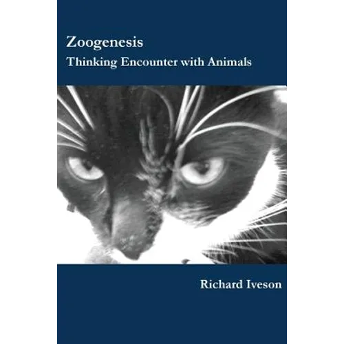 Zoogenesis: Thinking Encounter with Animals - Paperback