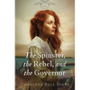 The Spinster, the Rebel, and the Governor - Paperback