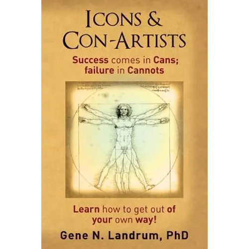 Icons & Con-Artists: Success comes in Cans; failure in Cannots - Paperback