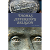 Thomas Jefferson's Religion - Paperback