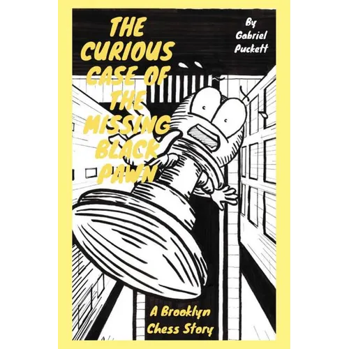 The Curious Case of the Missing Black Pawn: A Brooklyn Chess Story - Paperback