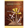 Everyday Flowers - Paperback