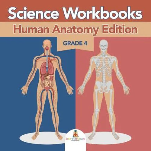 Grade 4 Science Workbooks: Human Anatomy Edition (Science Books) - Paperback