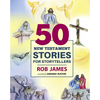 Fifty New Testament Stories for Storytellers - Hardcover