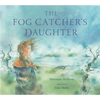 The Fog Catcher's Daughter - Hardcover