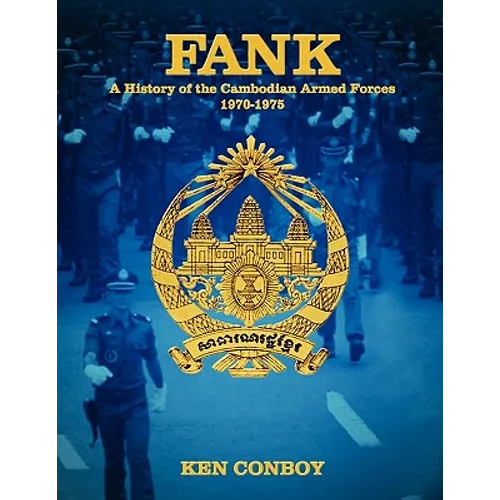 Fank: A History of the Cambodian Armed Forces 1970-1975 - Paperback