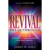 Revival Breakthrough: Preparing for Seasons of Glory, Awakening, and Great Harvest - Paperback