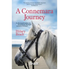 A Connemara Journey: A Thousand Miles on Horseback Through Western Ireland - Paperback