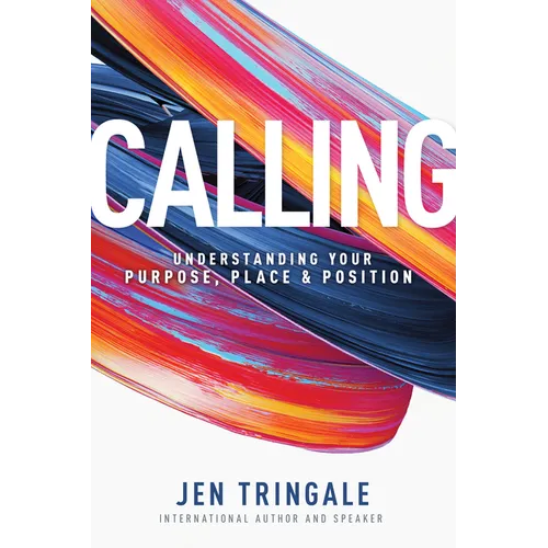 Calling: Understanding Your Purpose, Place & Position - Paperback