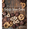 Fantastic Vegan Cookies: 60 Plant-Based Treats for Any Occasion - Paperback