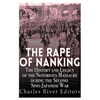 The Rape of Nanking: The History and Legacy of the Notorious Massacre during the Second Sino-Japanese War - Paperback