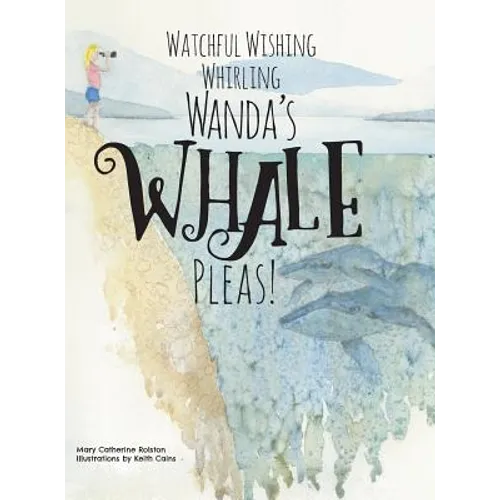 Watchful Wishing Whirling Wanda's Whale Pleas! - Hardcover