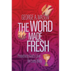 The Word Made Fresh: Preaching God's Love for Every Body - Paperback