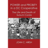 Power and Probity in a DC Cooperative: The Life and Death of Sursum Corda - Paperback