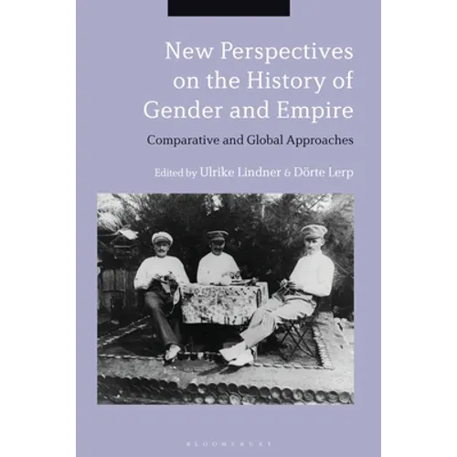 New Perspectives on the History of Gender and Empire: Comparative and Global Approaches - Paperback