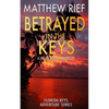 Betrayed in the Keys: A Logan Dodge Adventure (Florida Keys Adventure Series Book 4) - Paperback