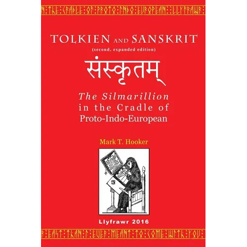 Tolkien and Sanskrit (second, expanded edition): The Silmarillion in the Cradle of Proto-Indo-European - Paperback