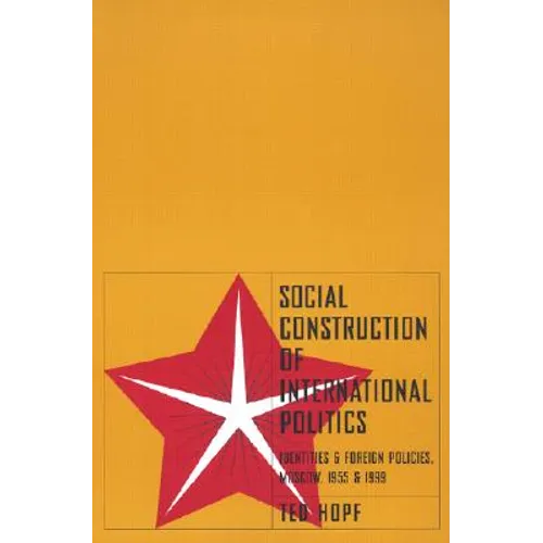 Social Construction of Foreign Policy: Identities and Foreign Policies, Moscow, 1955 and 1999 - Paperback
