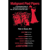 Malignant Pied Pipers: A Psychological Study of Destructive Cult Leaders from Rev. Jim Jones to Osama bin Laden - Paperback