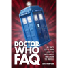 Doctor Who FAQ: All That's Left to Know About the Most Famous Time Lord in the Universe - Paperback