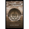 Theosophy: An Introduction to the Supersensible Knowledge of the World and the Destination of Man - Hardcover