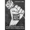 Revolutionary Stem Education: Critical-Reality Pedagogy and Social Justice in Stem for Black Males - Paperback