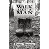 Walk Like A Man: A Path Toward Spiritual Maturity - Paperback