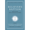 Believer's Baptism: Sign of the New Covenant in Christ - Hardcover