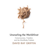 Unsnarling the World-Knot - Paperback