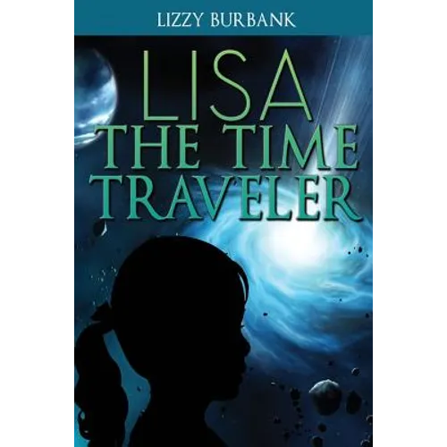 Lisa The Time Traveler: An Exciting Mystery Story (for Children Ages 9-12) - Paperback