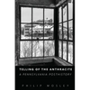 Telling of the Anthracite: A Pennsylvania Posthistory - Paperback