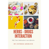 Why Your Medication is Not Effective: Herbs and Drugs Interaction - Paperback