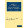 Memoirs and Letters of Sidney Gilchrist Thomas, Inventor - Paperback
